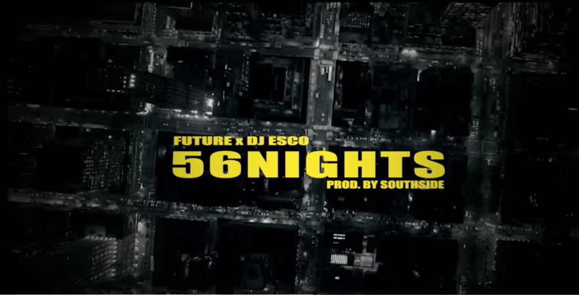 "56 Nights," by Future.